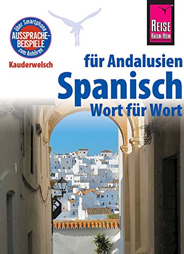 Reise Know-How Sprachführer Spanisch für Andalusien - Wort für Wort: Kauderwelsch-Band 185 von Reise Know-How Rump GmbH